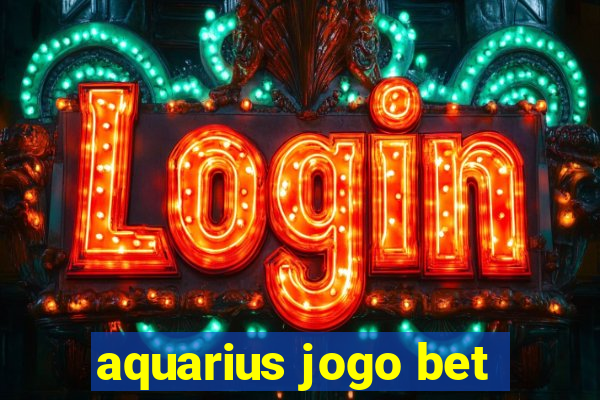 aquarius jogo bet